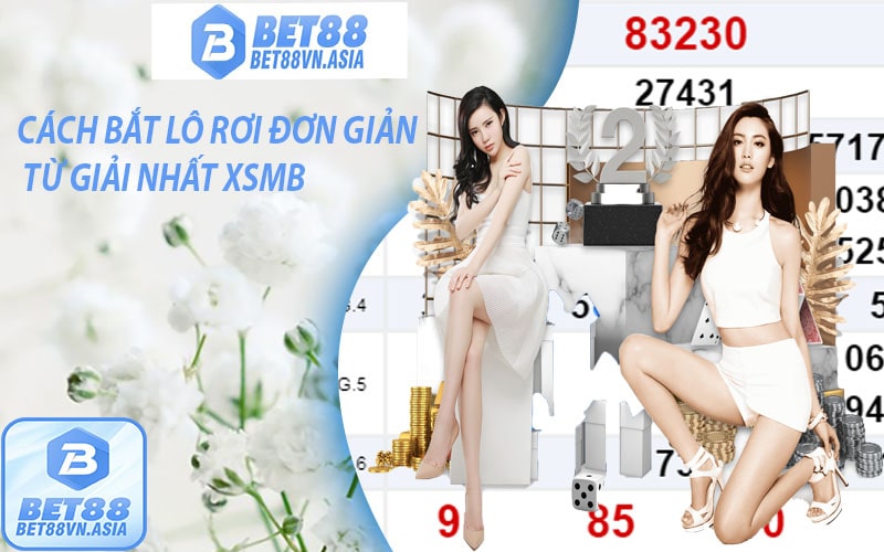 Cách bắt lô rơi đơn giản từ giải nhất xsmb