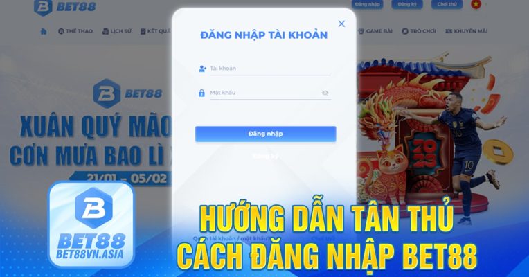 Hướng dẫn tân thủ cách đăng nhập Bet88