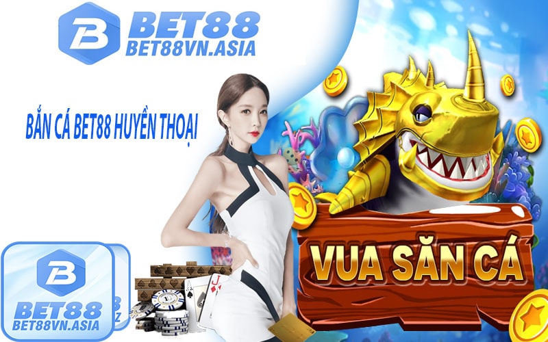 Game bắn cá bet88 huyền thoại