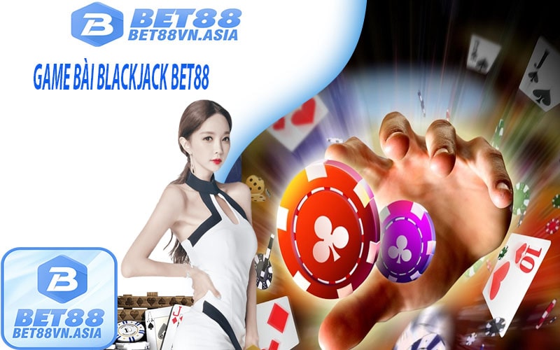 Game bài Blackjack bet88