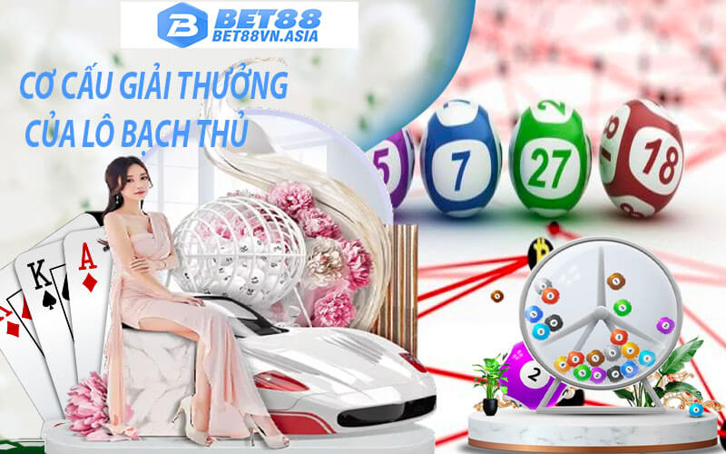 Cơ cấu giải thưởng của lô bạch thủ