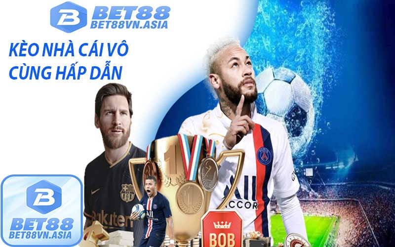 Thể thao bet88 có những kèo nhà cái vô cùng hấp dẫn